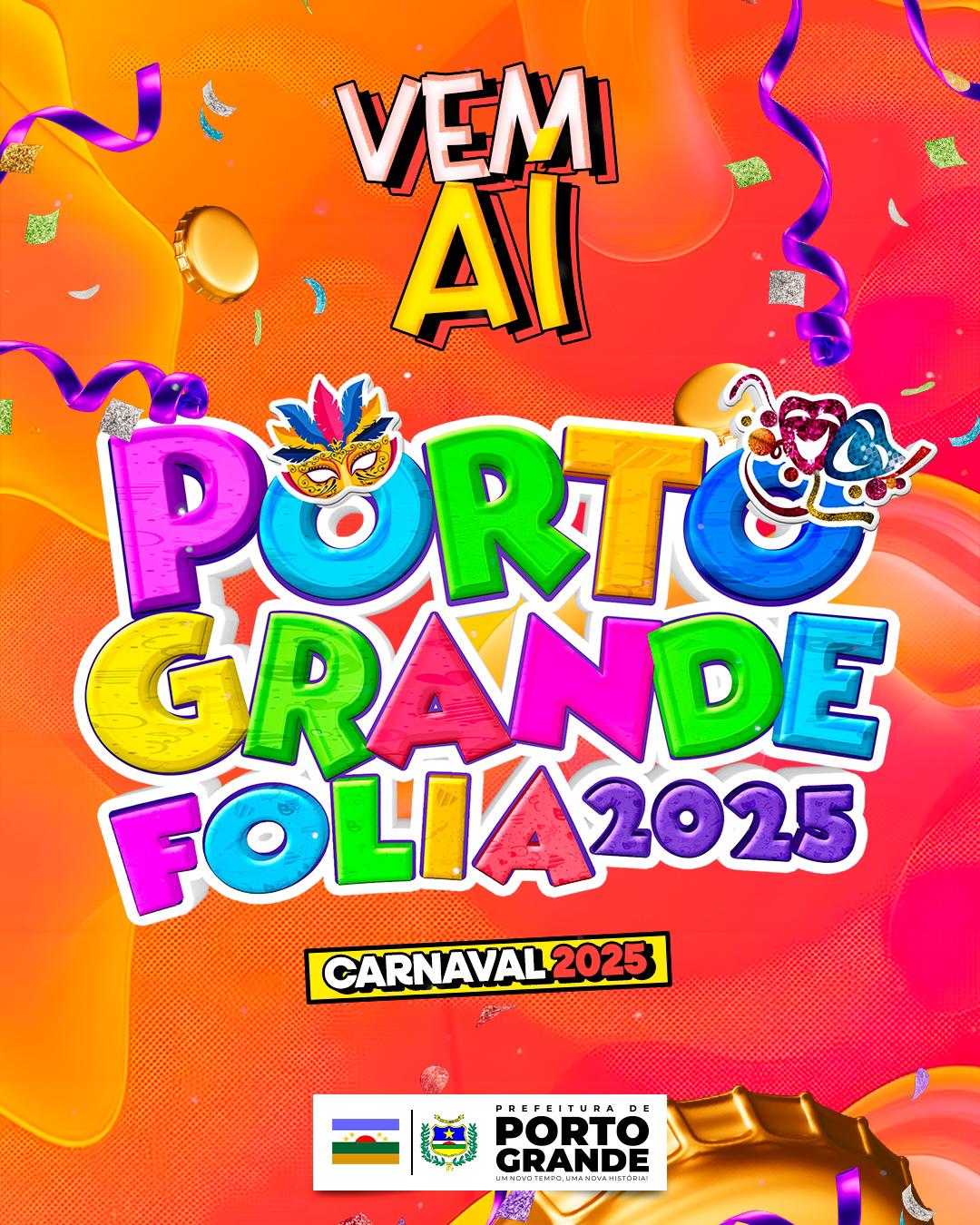 VEM AI... PORTO GRANDE FOLIA 2025!